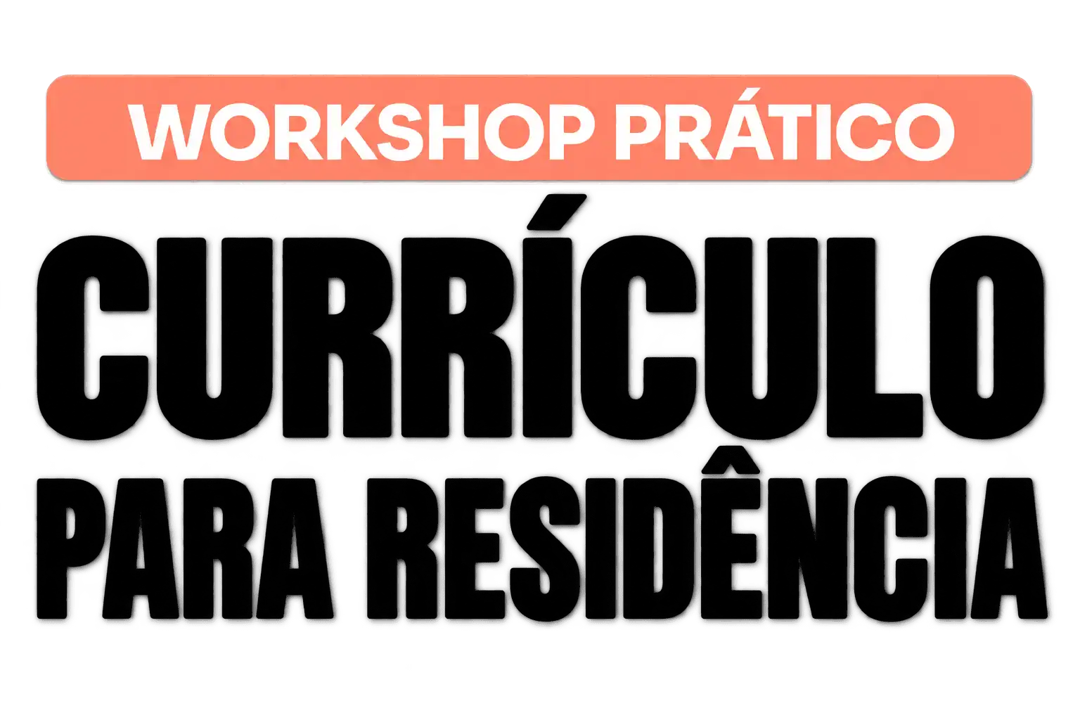 Workshop Prático Currículo para Residência